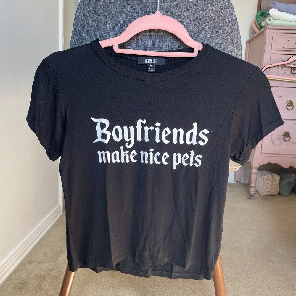 "Boyfriends make nice pets" Poster Girl babydoll tee